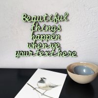 Beautiful things happen when we your text