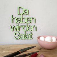 Da haben wir den Salat