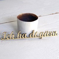 Ich ha die gärn