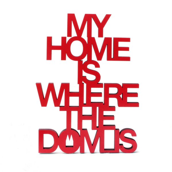 My home is where the dom is
