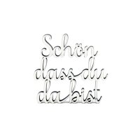 Schön dass du da bist