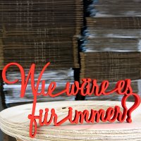 Wie w&auml;re es f&uuml;r immer?