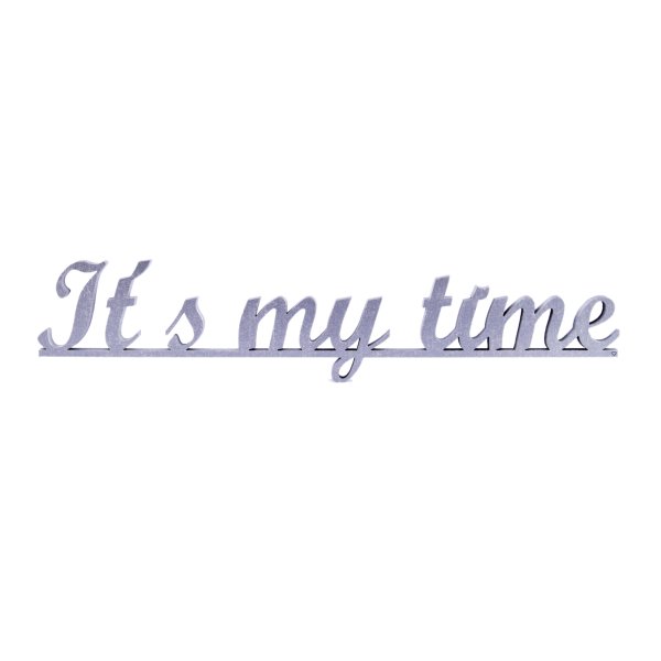 It´s my time
