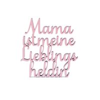 Mama ist meine Lieblings Heldin