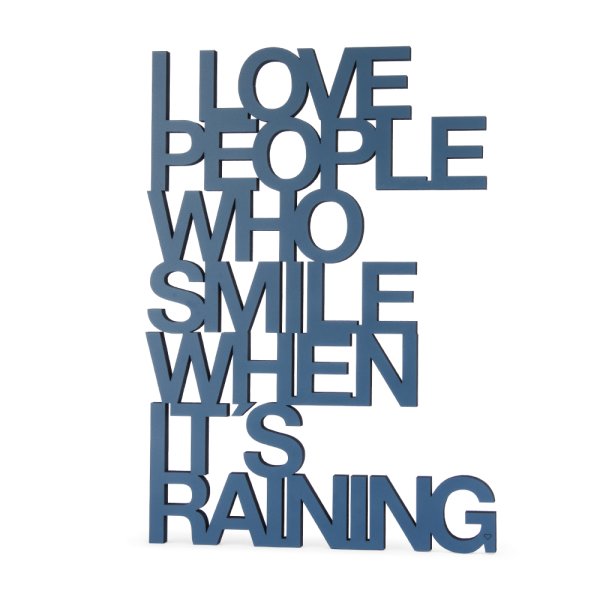 I love people who smile when it´s raining