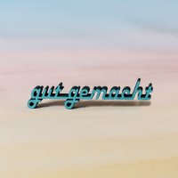 gut gemacht