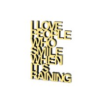 I love people who smile when it´s raining