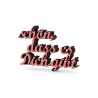 sch&ouml;n, dass es Dich gibt