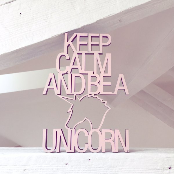 Keep calm and be a Unicorn