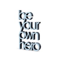 be your own hero