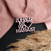 Zuhause ist wo Mama ist