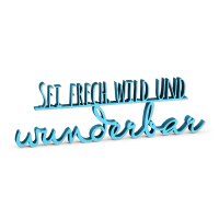 Sei frech wild und wunderbar