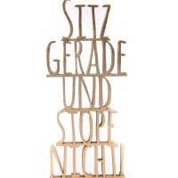 Sitz gerade und Stopf nicht!