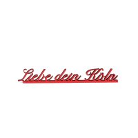 Liebe dein K&ouml;ln
