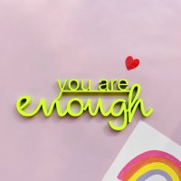 You are enough