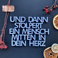 Und dann stolpert ein Mensch mitten in dein Herz