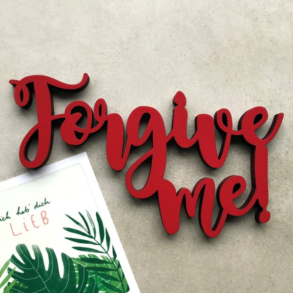 Forgive me!