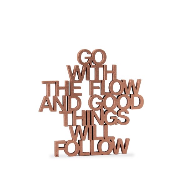 Go with the flow and good things will follow