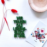Wir tragen das Lebensgl&uuml;ck in uns