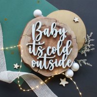 Baby its cold outside