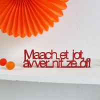 Maach et jot, &auml;vver nit ze of!
