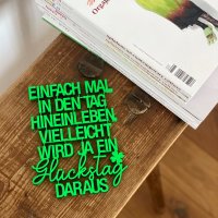 Einfach mal in den Tag hineinleben. Vielleicht wird ja...