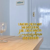 Umgib dich mit Menschen, die sich nach Sonnenschein...