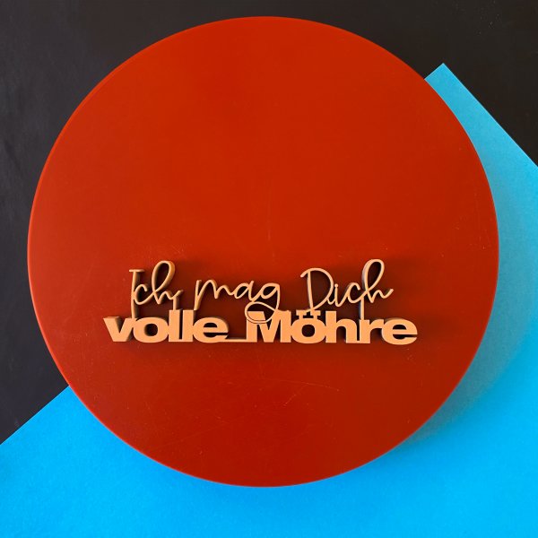Ich mag dich volle Möhre