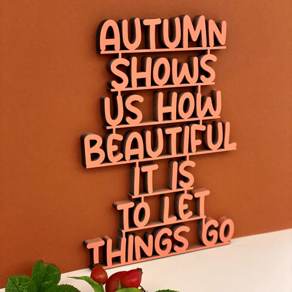 Autumn shows us how beautiful it is to let things go