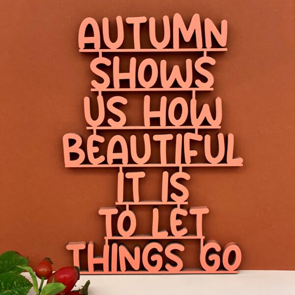 Autumn shows us how beautiful it is to let things go