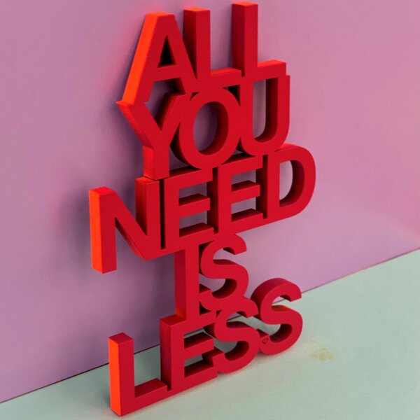 All you need is less