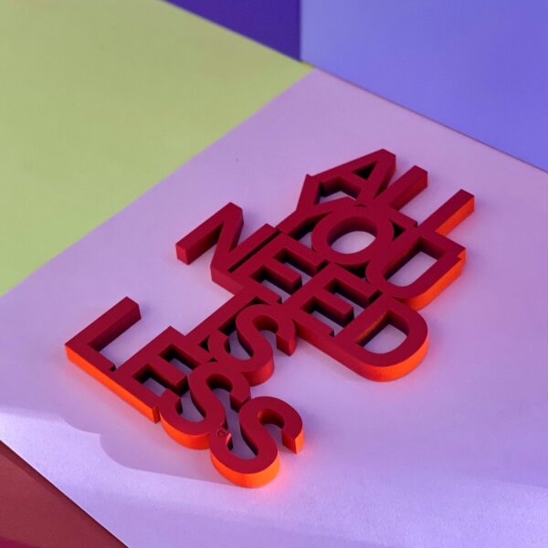 All you need is less