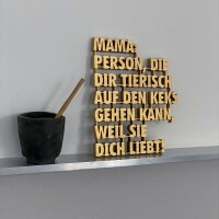 Mama: Person, die dir tierisch auf den Keks gehen kann,...
