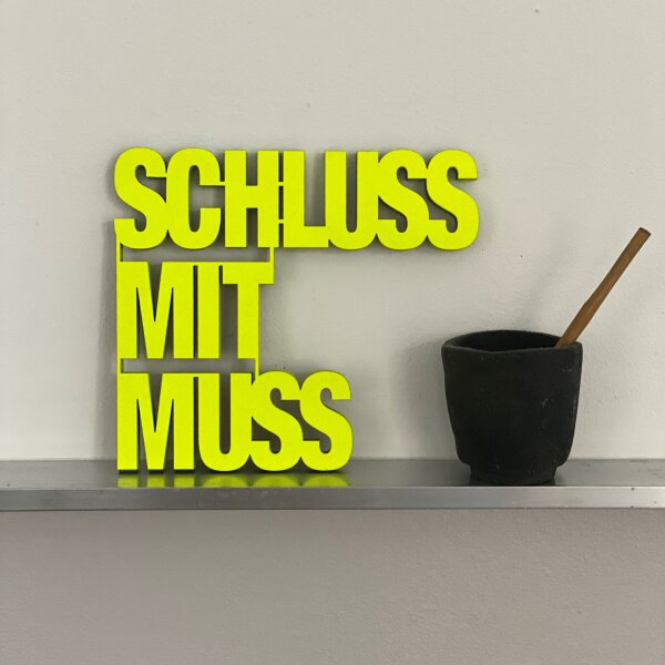 Schluss mit muss