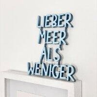 Lieber Meer als weniger