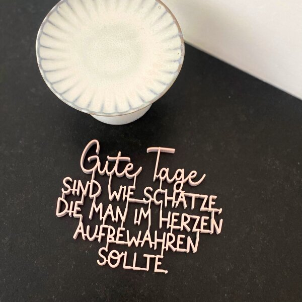 Gute Tage sind wie Schätze, die man im Herzen aufbewahren sollte.